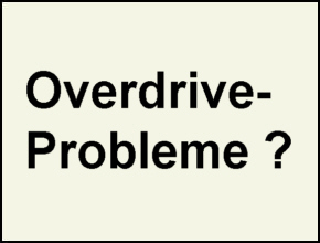 TIPPS bei Overdrive-Problemen